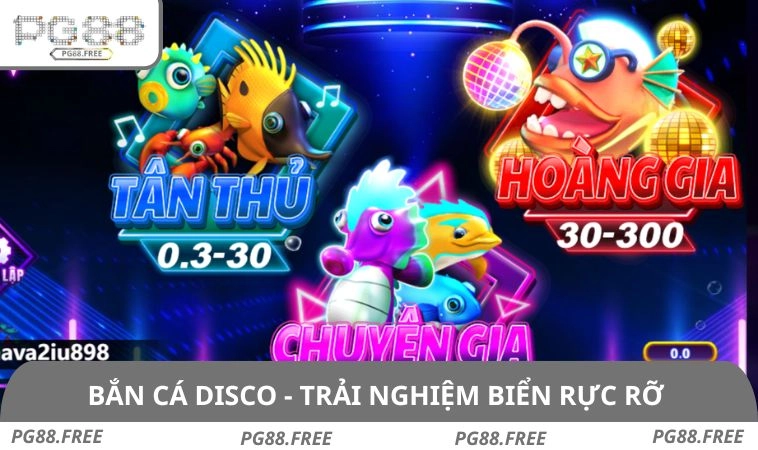 Bắn Cá Disco - Trải Nghiệm Biển Rực Rỡ, Nhận Thưởng Giá Trị