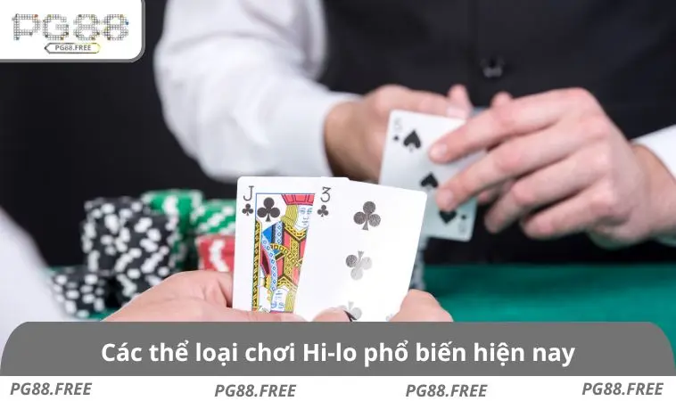 Các thể loại chơi Hi-lo phổ biến hiện nay