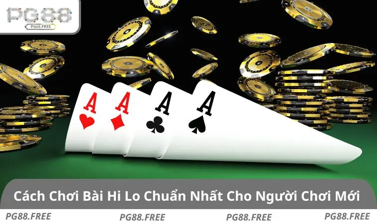 Cách Chơi Bài Hi Lo Chuẩn Nhất 2025 Cho Người Chơi Mới