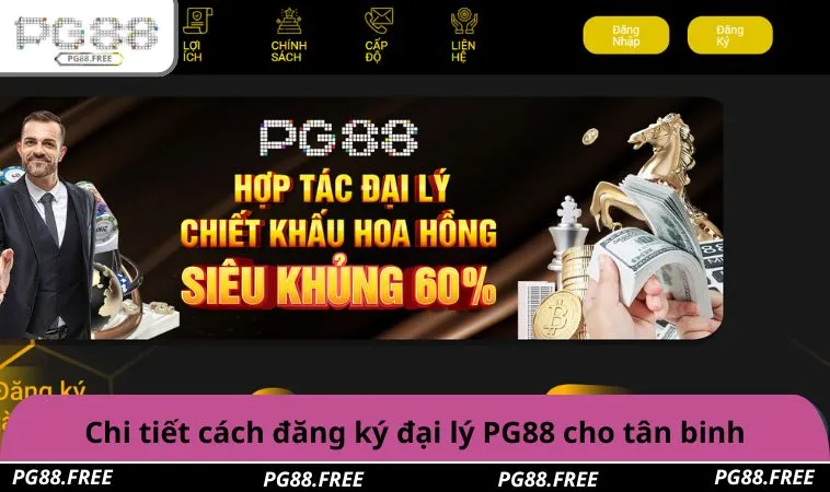 Chi tiết cách đăng ký đại lý PG88 cho tân binh