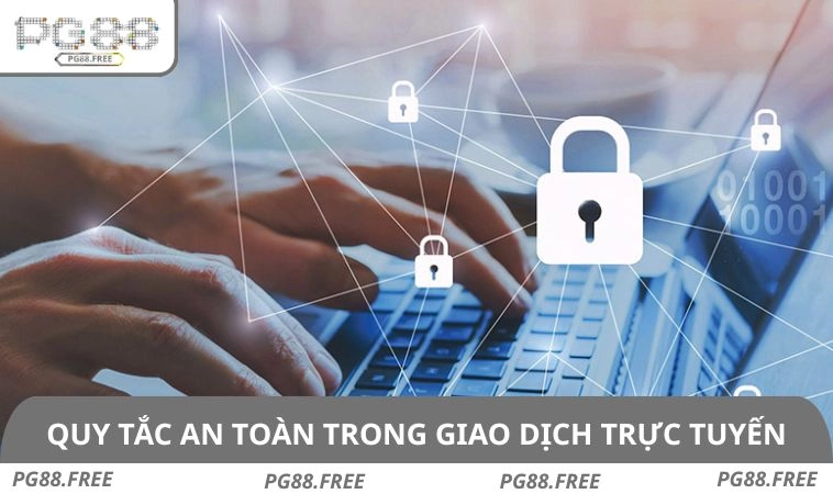 Quy tắc an toàn trong giao dịch trực tuyến