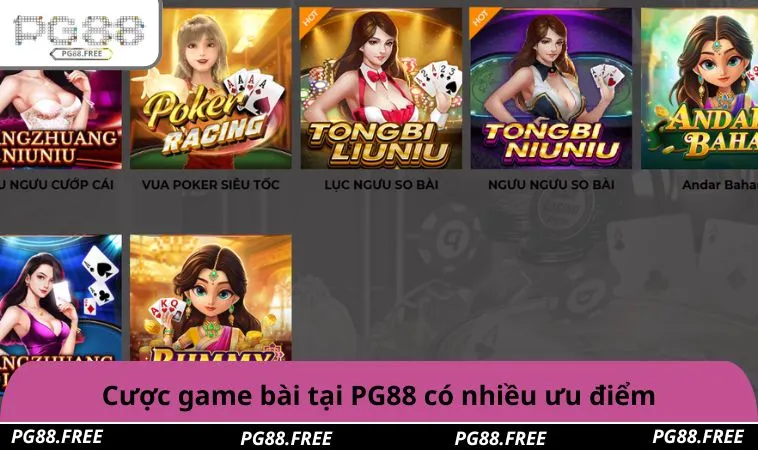 Cược game bài tại PG88 có nhiều ưu điểm