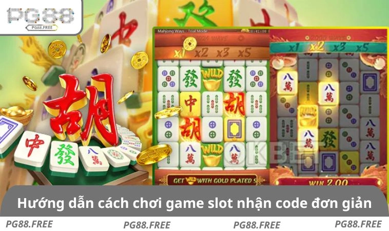 Hướng dẫn cách chơi game slot nhận code đơn giản