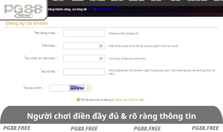 Người chơi điền đầy đủ & rõ ràng thông tin
